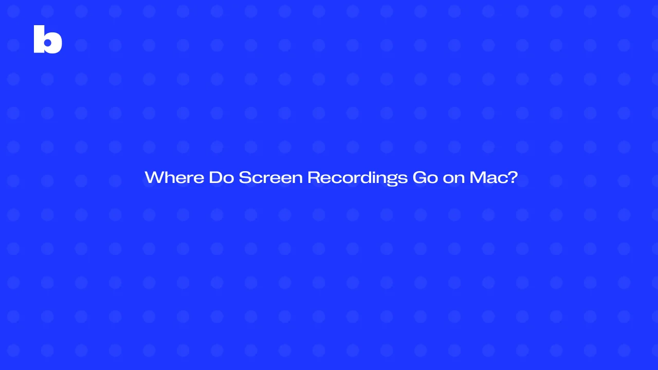 Where Do Screen Recordings Go on Mac? A Simple Guide to Find Them
